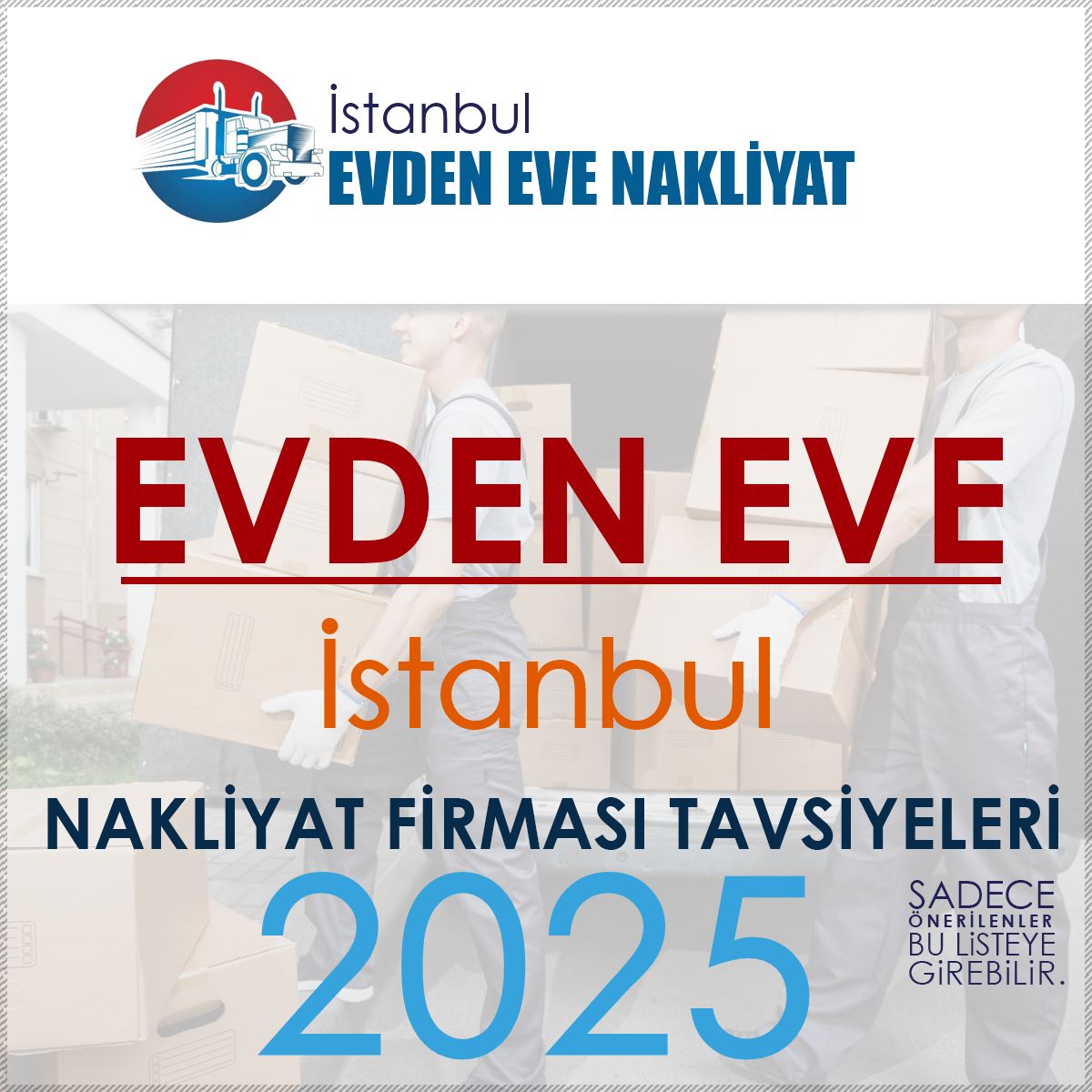 İstanbul Evden Eve Nakliyat Firmaları Rehberi ve Önerileri