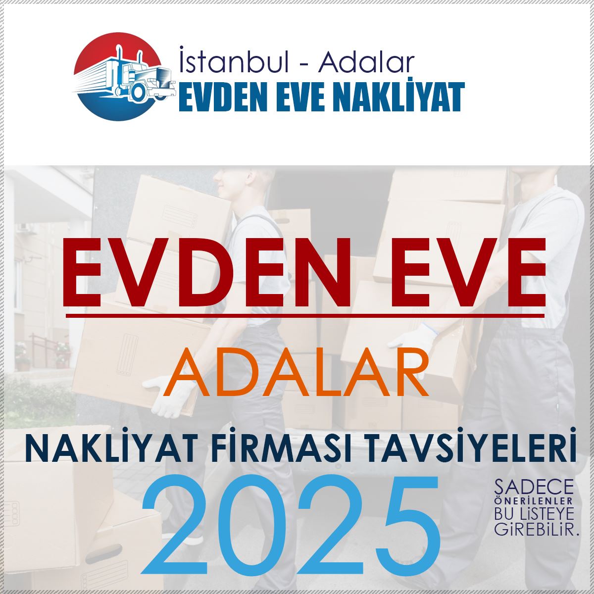 Adalar Evden Eve Nakliyat Firması Tavsiyeleri