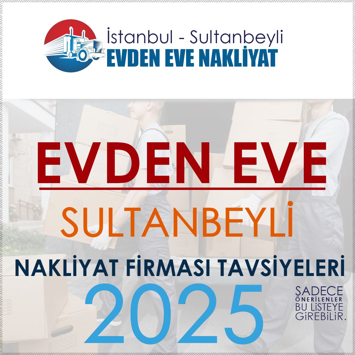 Sultanbeyli Evden Eve Nakliyat Firması Tavsiyeleri